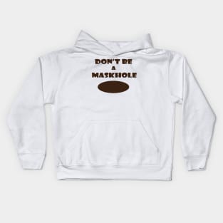 Don't be a Maskhole Coronavirus Meme Kids Hoodie